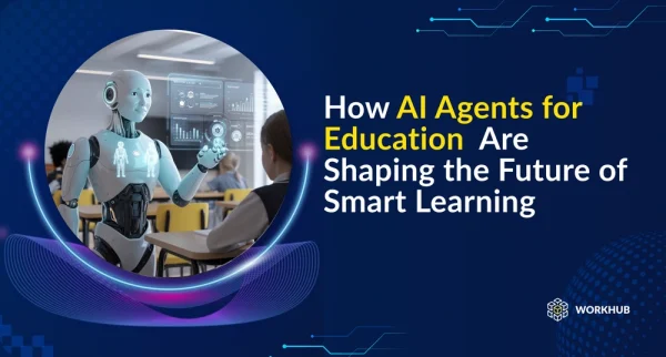 How AI Agents for Education Are Shaping the Future of Smart Learning