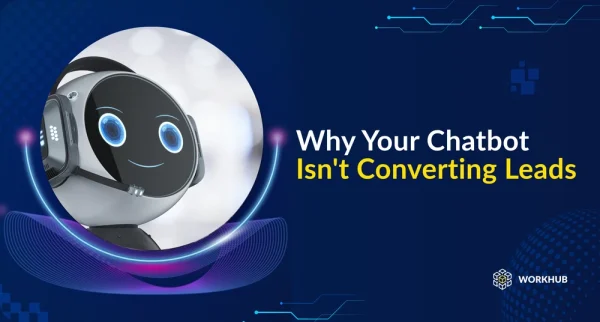 Why Your Chatbot Isnt Converting Leads (And How to Fix It)
